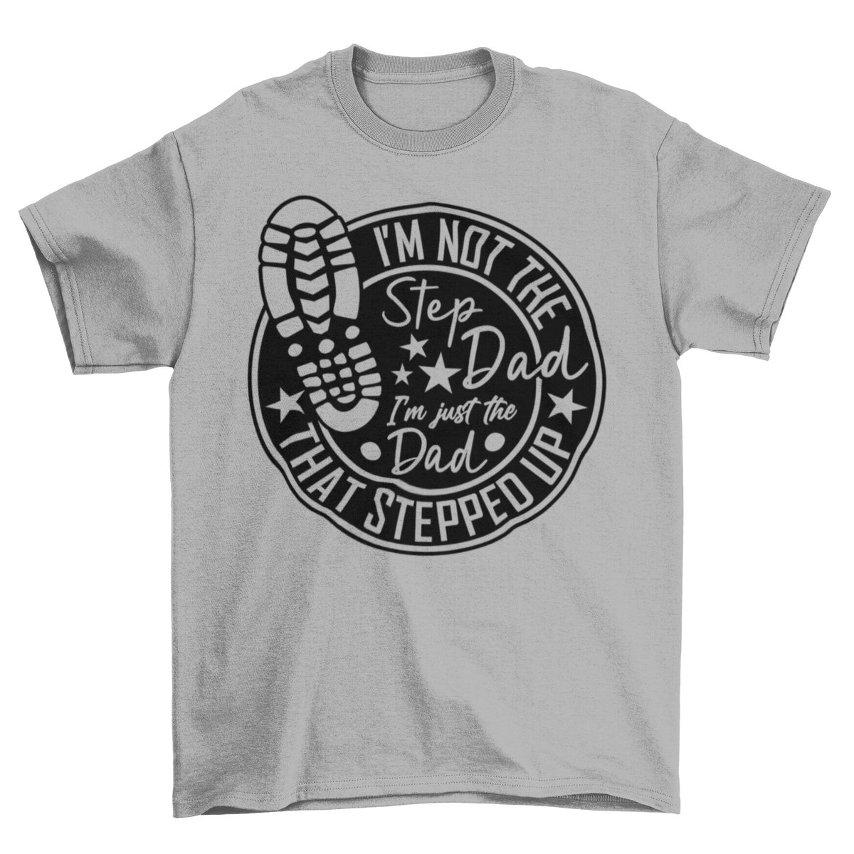 Stepdad Stepped Up Shirt Solid